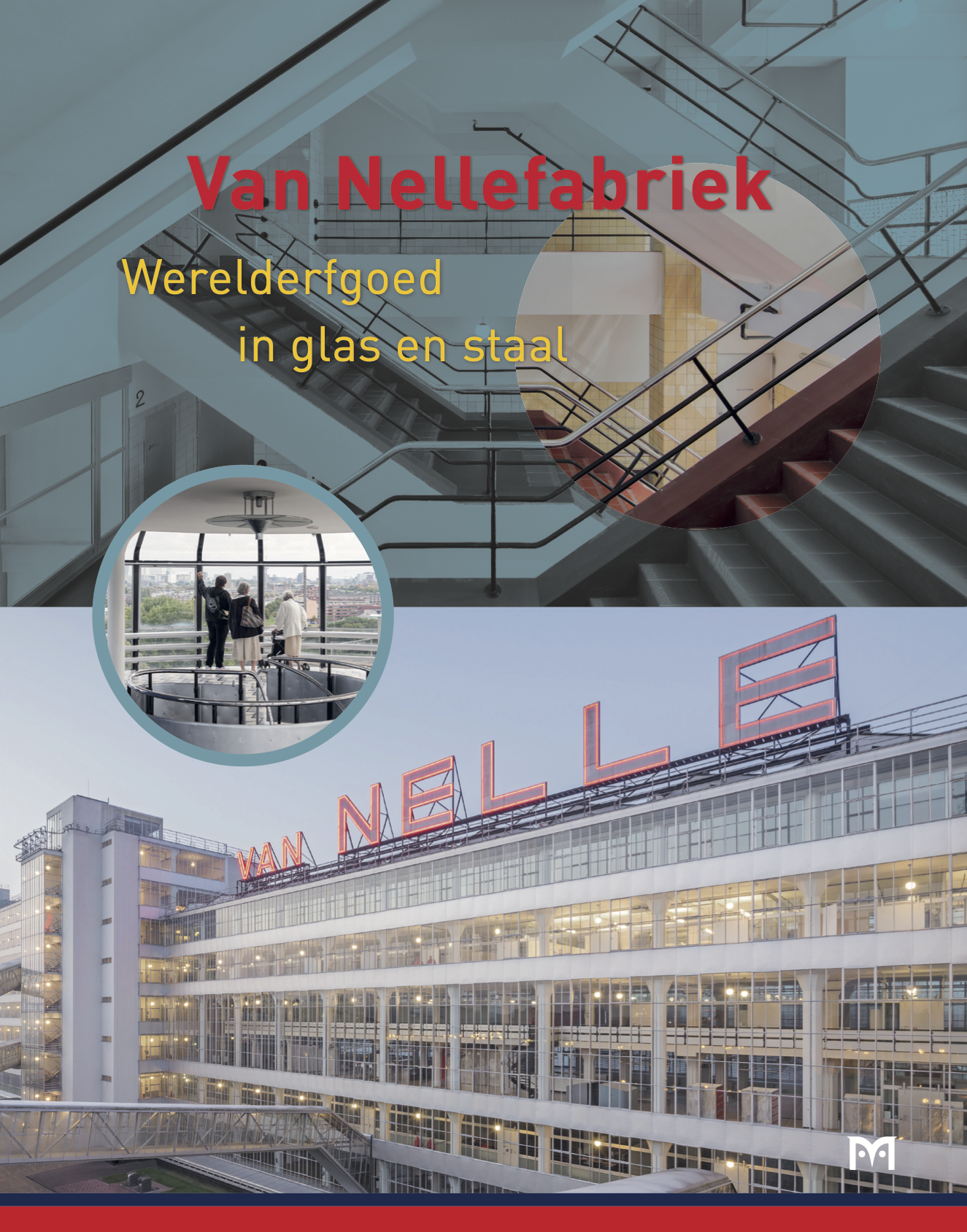Voorzijde boek ‘Van Nellefabriek. Werelderfgoed in glas en staal’ uitgeverij Matrijs.